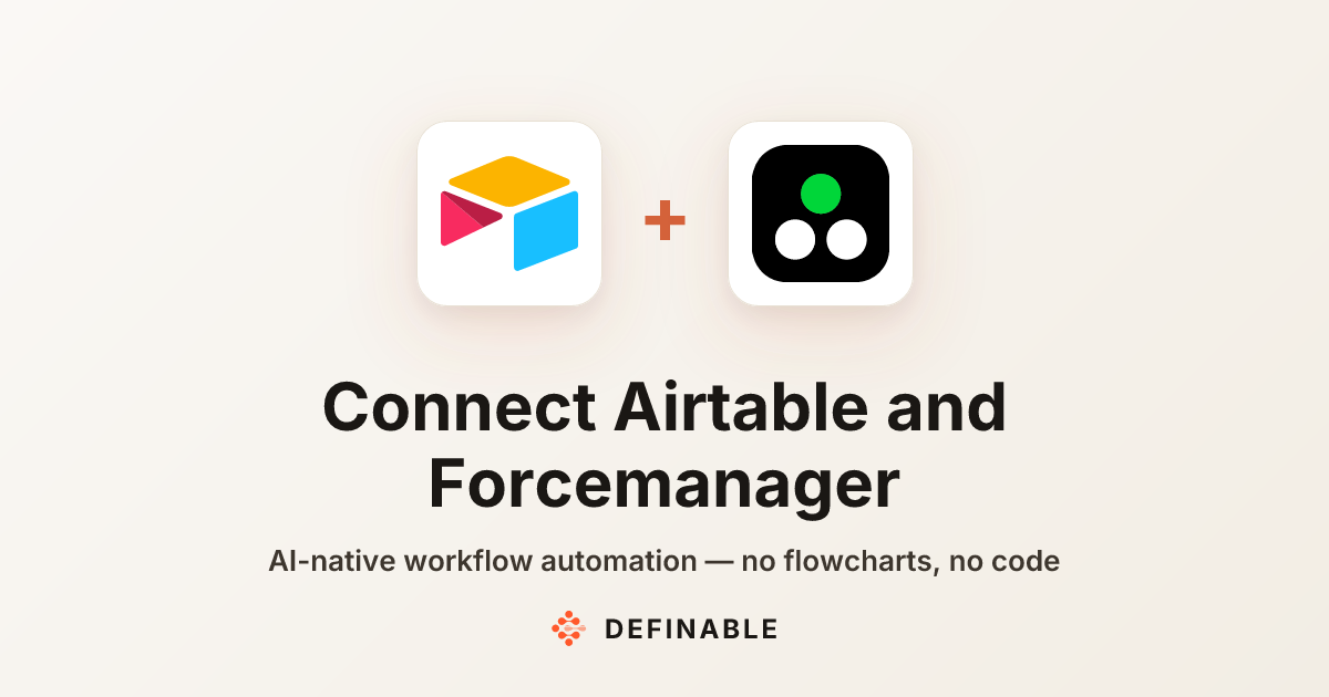 Connect Airtable to Forcemanager — Workflow Automation | Definable