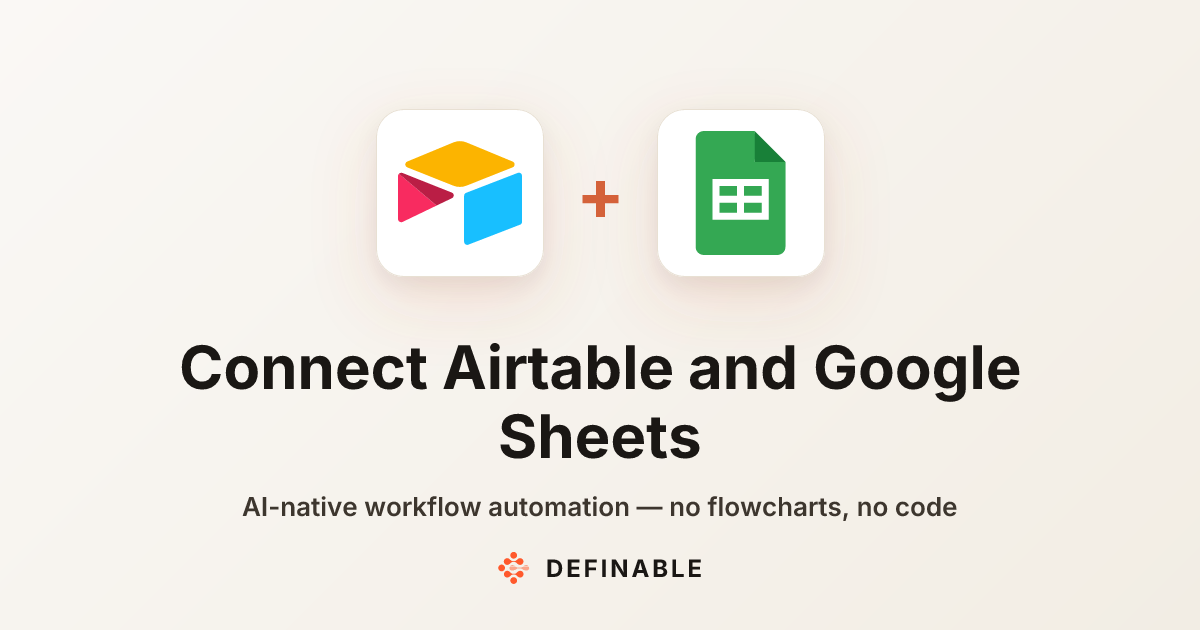 Connect Airtable to Google Sheets — Workflow Automation | Definable