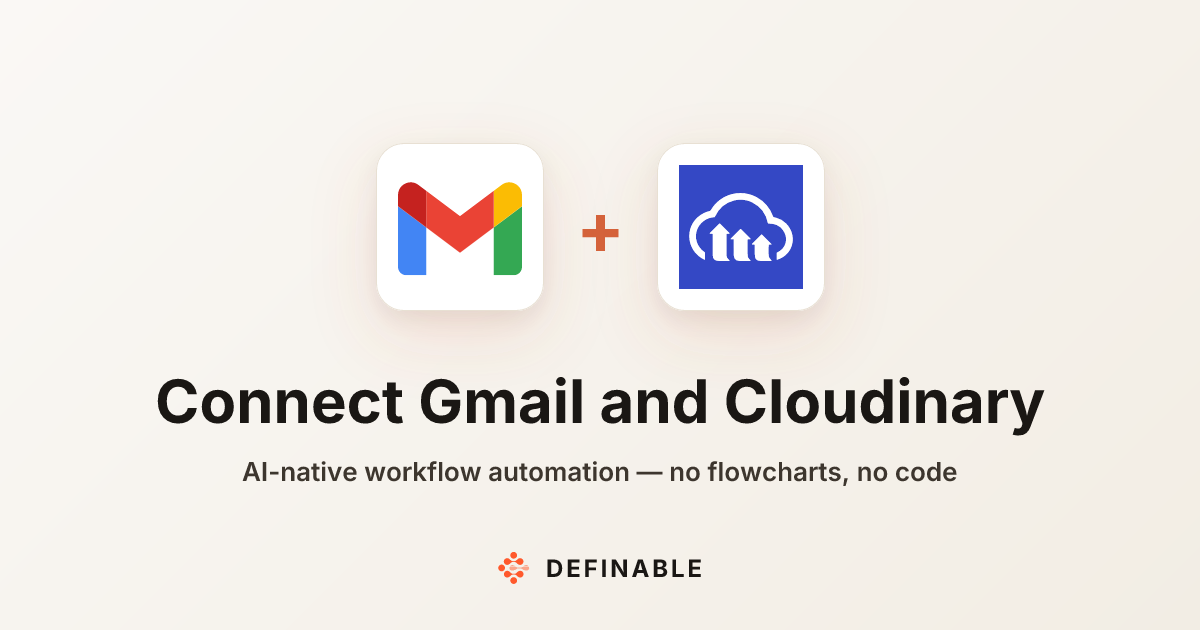 Connect Gmail to Cloudinary — Workflow Automation | Definable