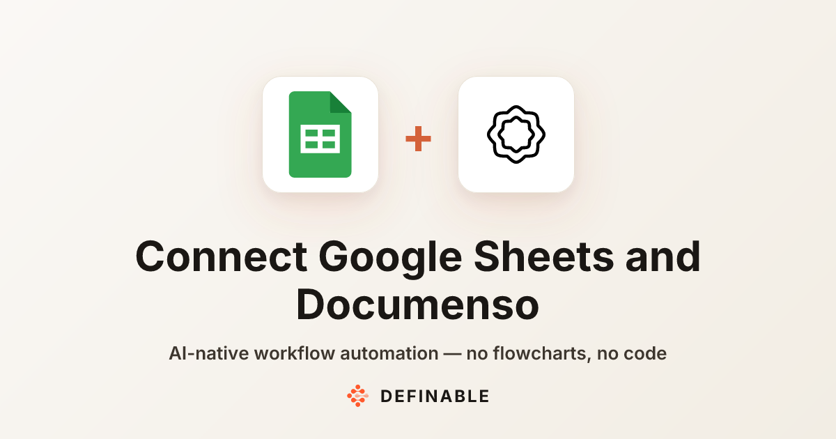 Connect Google Sheets to Documenso — Workflow Automation | Definable