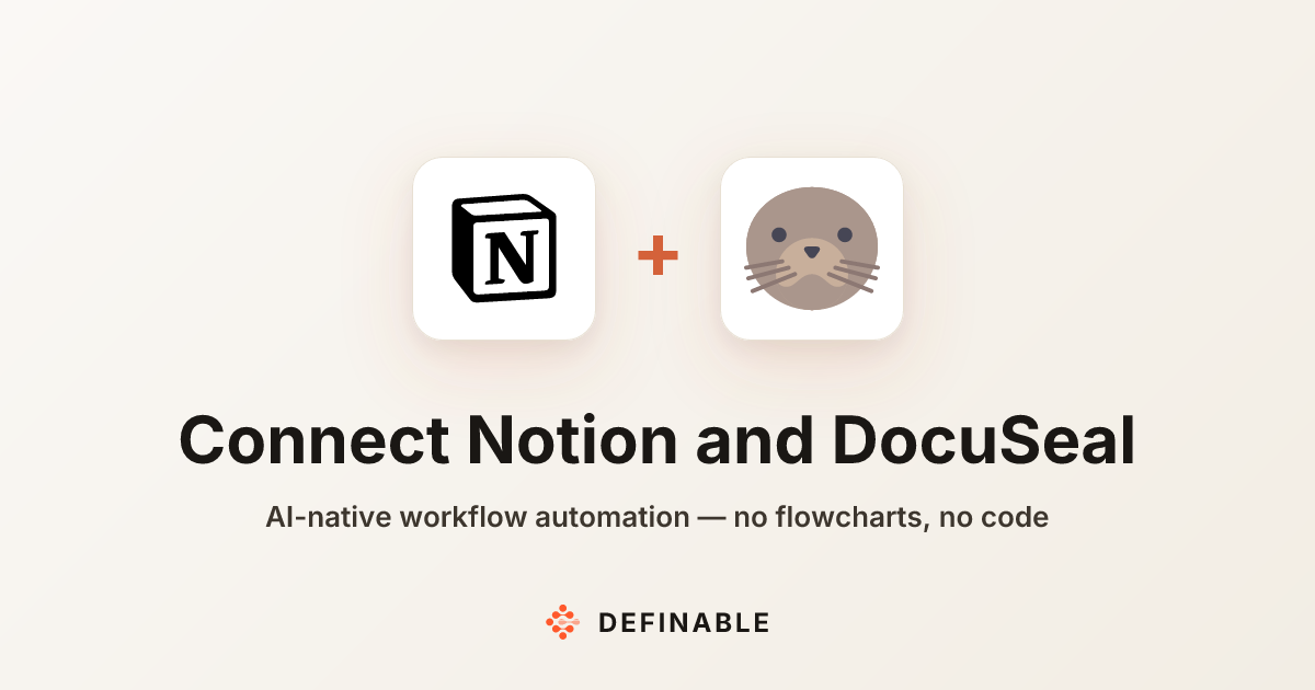Connect Notion to DocuSeal — Workflow Automation | Definable