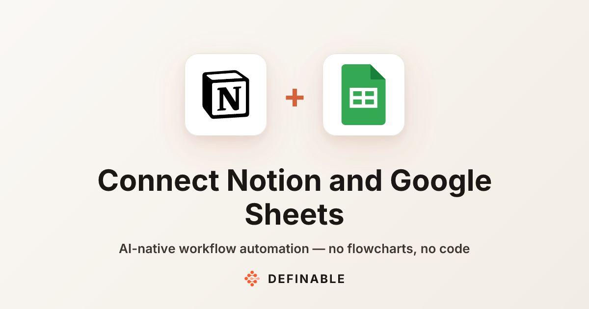 Connect Notion to Google Sheets — Workflow Automation | Definable