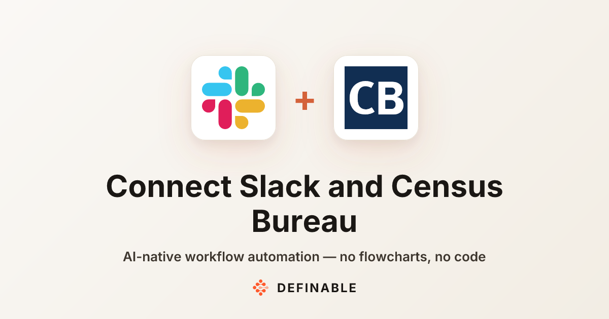 Connect Slack to Census Bureau — Workflow Automation | Definable
