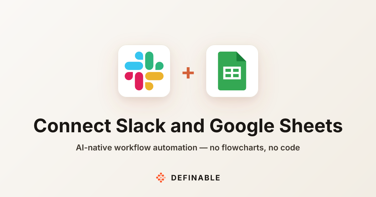 Google Workflow Connection Connect Slack to Google Sheets — Workflow Automation | Definable
