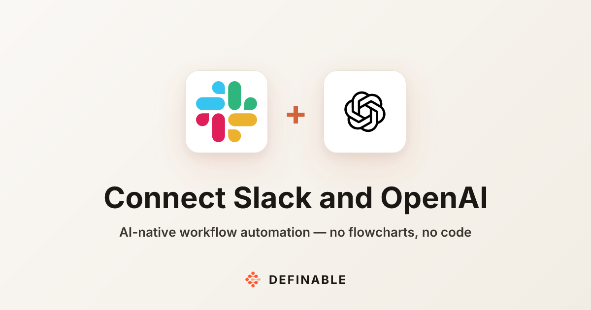 Connect Slack to OpenAI — Workflow Automation | Definable