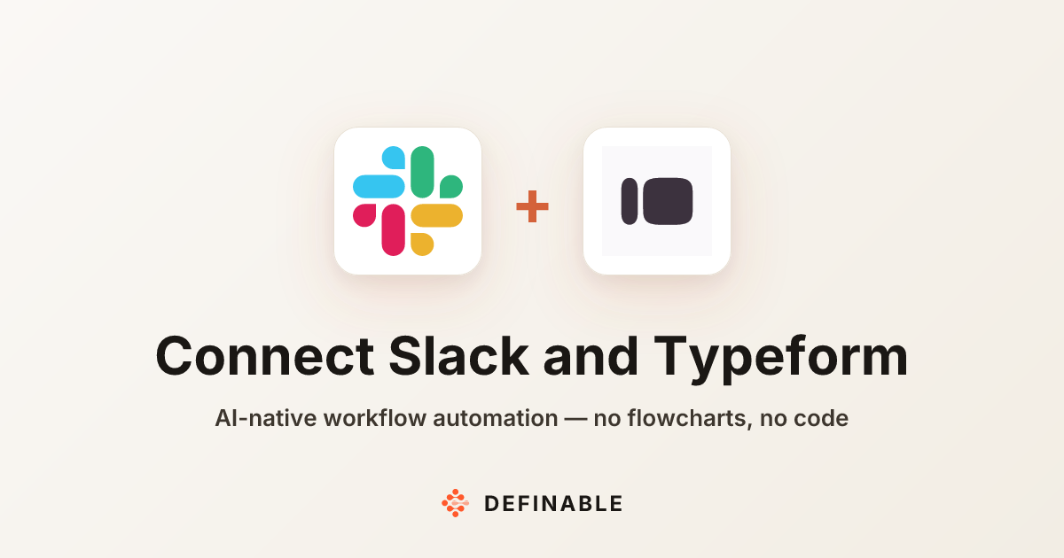 Connect Slack to Typeform — Workflow Automation | Definable